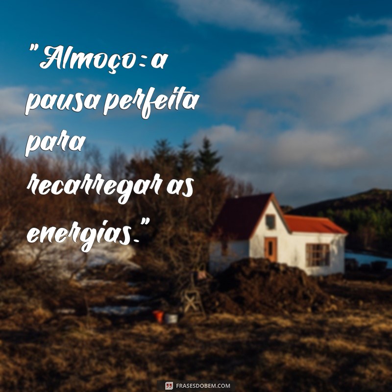 frases de almoco 