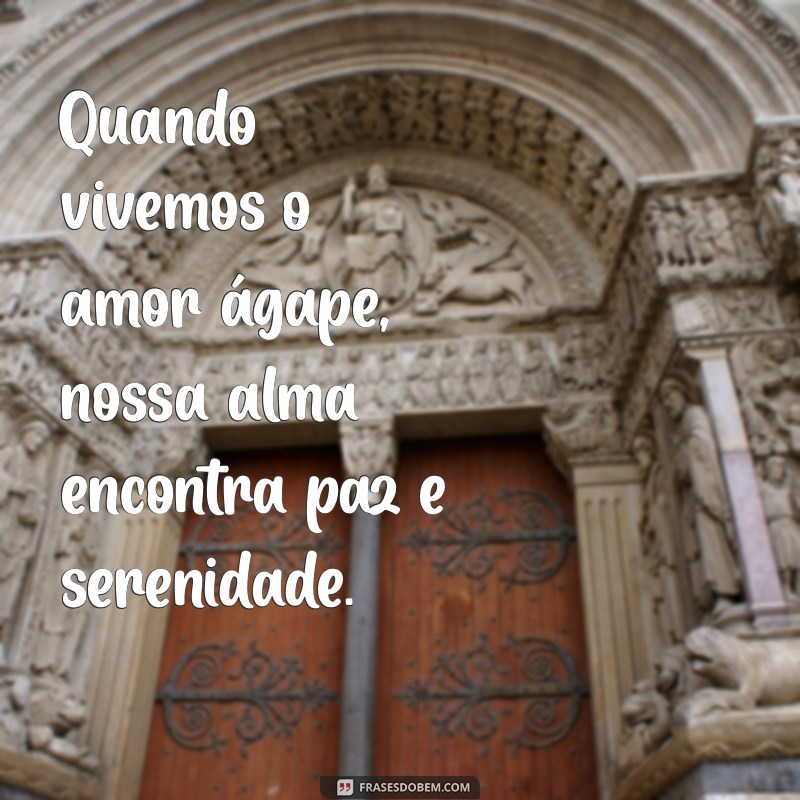 Descubra o Amor Ágape: O Verdadeiro Significado e Suas Aplicações na Vida 