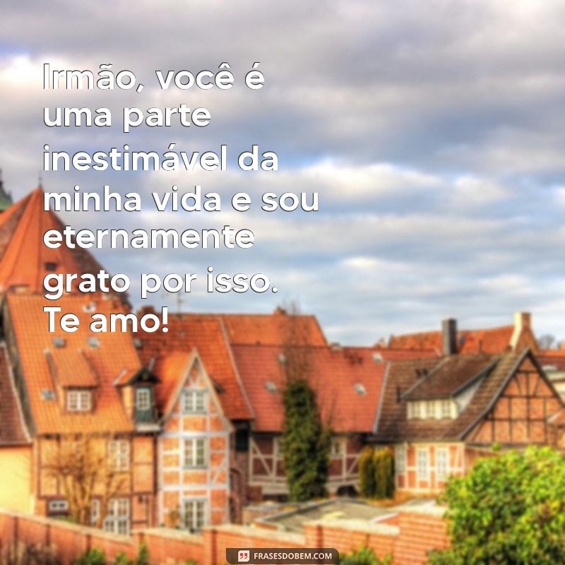 Frases Emocionantes para Tocar o Coração do Seu Irmão 