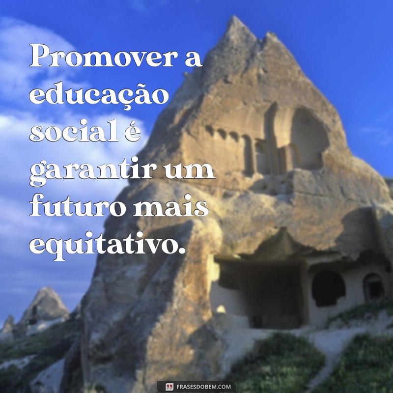 Educação Social: Transformando Vidas e Construindo Comunidades 