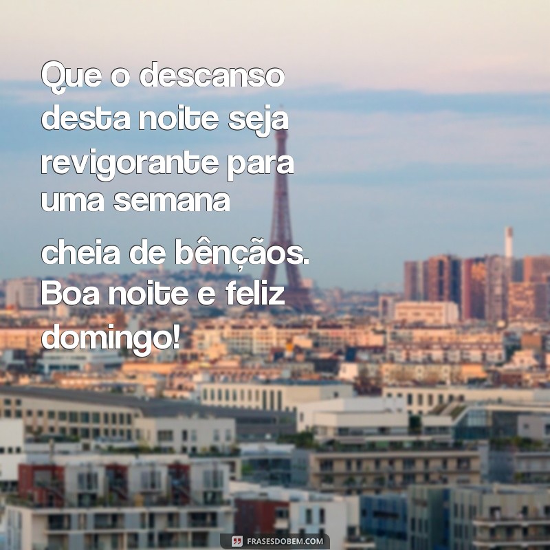 21 frases inspiradoras para desejar uma boa noite de domingo feliz 