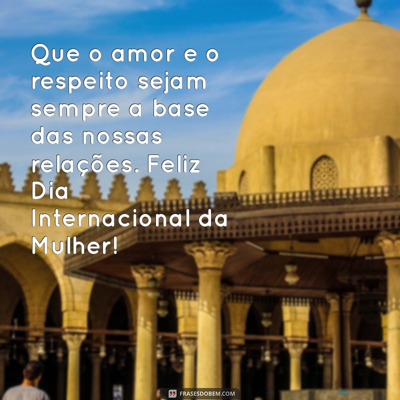 Celebre o Dia Internacional da Mulher: Mensagens Inspiradoras para Comemorar 