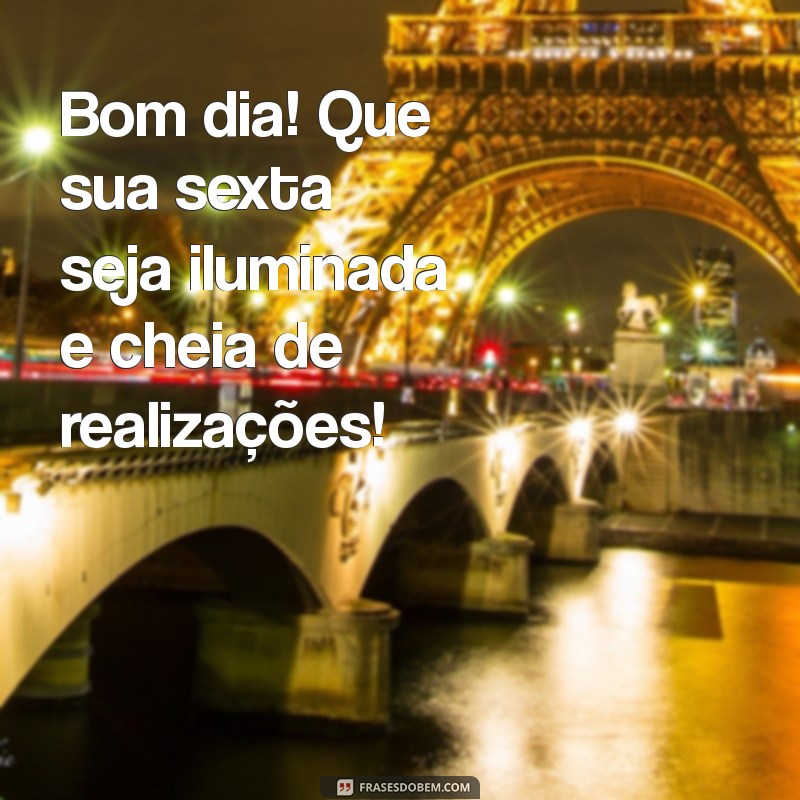 Mensagem de Bom Dia: Celebre a Sexta-Feira com Positividade! 