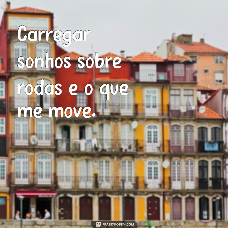 Frases Inspiradoras para Caminhoneiros: Motivação na Estrada 