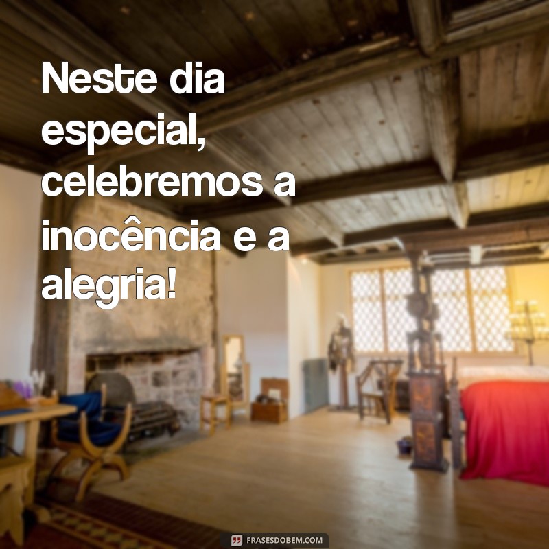 Frases Inspiradoras para Celebrar o Dia das Crianças 