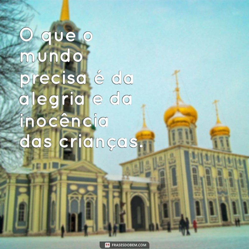 Frases Inspiradoras para Celebrar o Dia das Crianças 