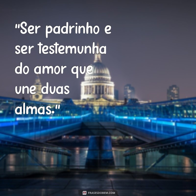 frases padrinho de casamento 