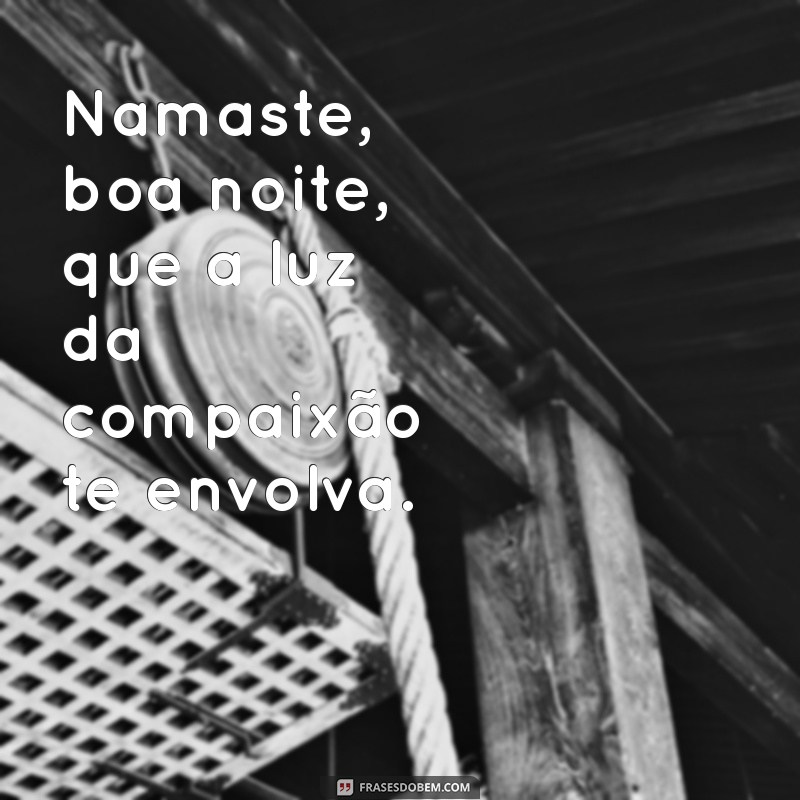 Namaste: A Luz da Boa Noite para um Sono Tranquilo 