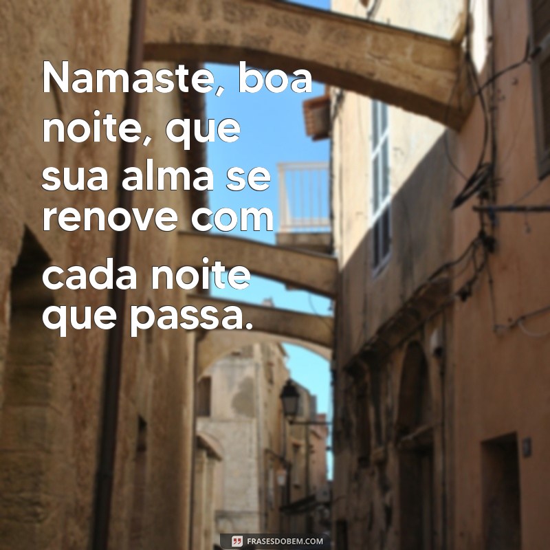 Namaste: A Luz da Boa Noite para um Sono Tranquilo 