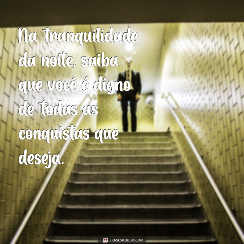 Frases Motivacionais para Inspirar suas Noites 