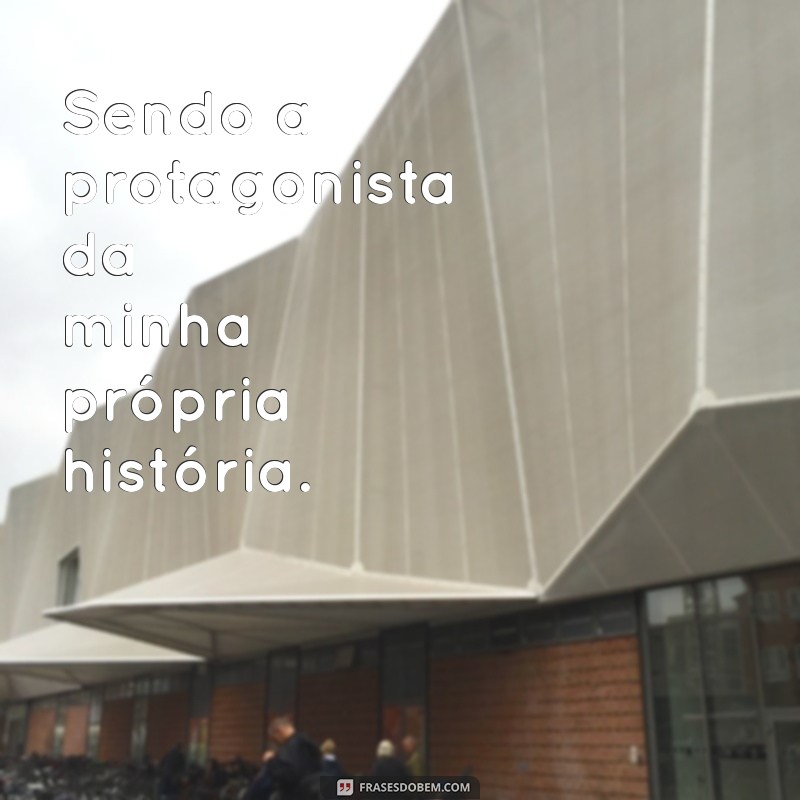 Frases Inspiradoras para Acompanhar Suas Fotos Sozinha 