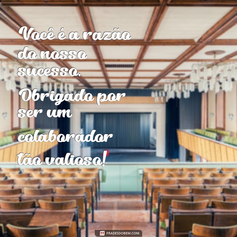 Frases Inspiradoras para Agradecer Colaboradores: Reconheça o seu Valor 