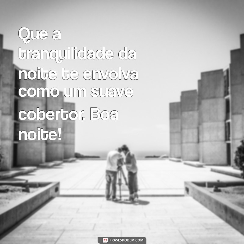 Mensagens de Boa Noite: 30 Frases Lindas para Encantar Seus Sonhos 