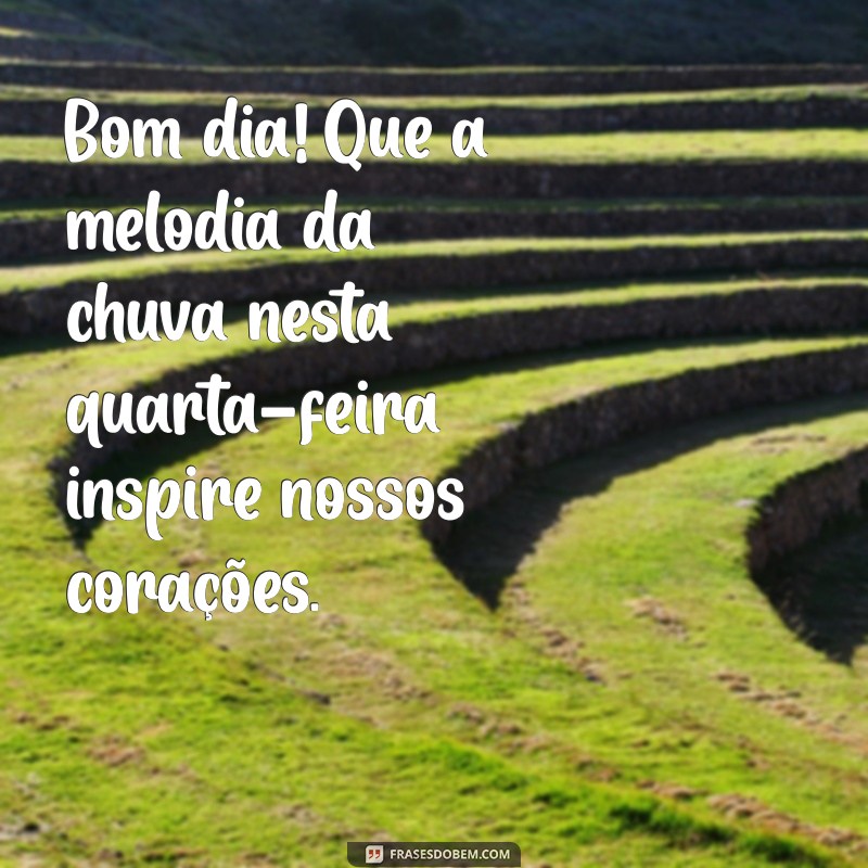 Quarta-feira Chuvosa: Frases Inspiradoras para Começar o Dia 