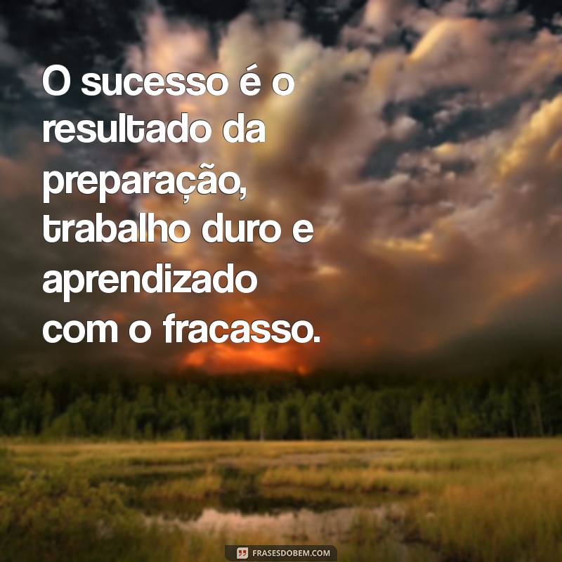 Frases Motivacionais para Inspirar o Trabalho Duro e a Persistência 