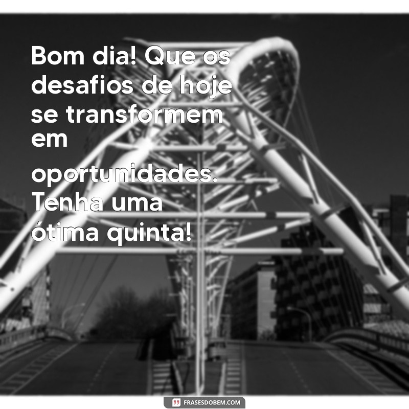 Mensagens Inspiradoras de Bom Dia para Quinta-Feira no WhatsApp 