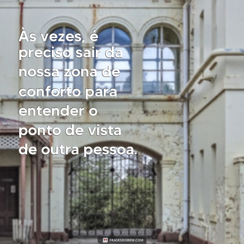 Descubra as melhores frases sobre ponto de vista e amplie sua perspectiva! 