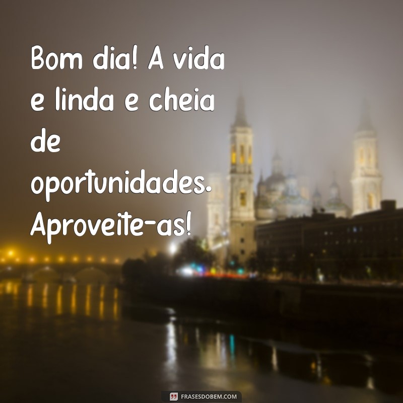 Mensagens de Bom Dia Especiais para Inspirar o Seu Dia 