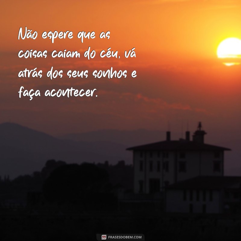 Descubra as melhores frases de esperança e otimismo para inspirar seu dia! 