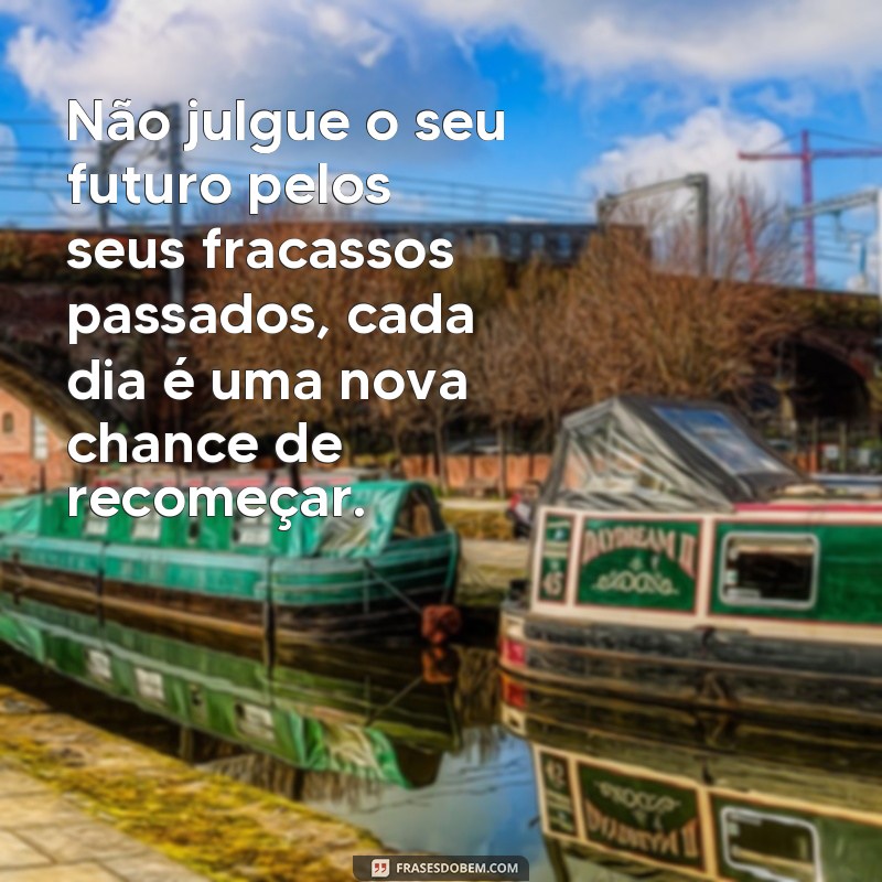 Descubra as melhores frases de esperança e otimismo para inspirar seu dia! 