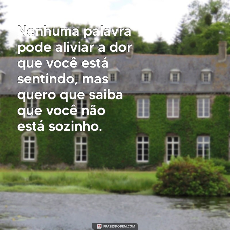 Palavras de Conforto: O Que Dizer a Alguém que Perdeu um Familiar 