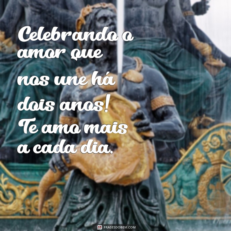 Celebrando 2 Anos de Casamento: Mensagens e Frases Inspiradoras para Comemorar o Amor 