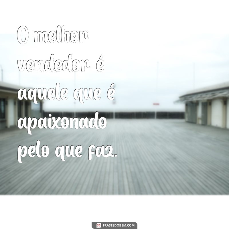 Frases Motivacionais para Vendas: Inspire-se e Aumente Seus Resultados 