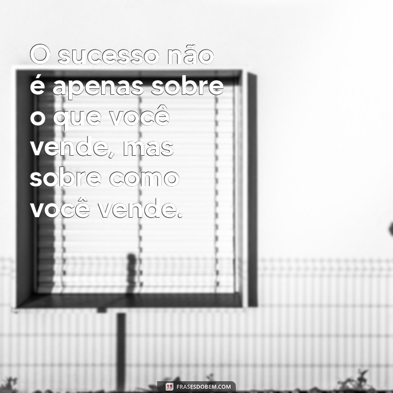 Frases Motivacionais para Vendas: Inspire-se e Aumente Seus Resultados 