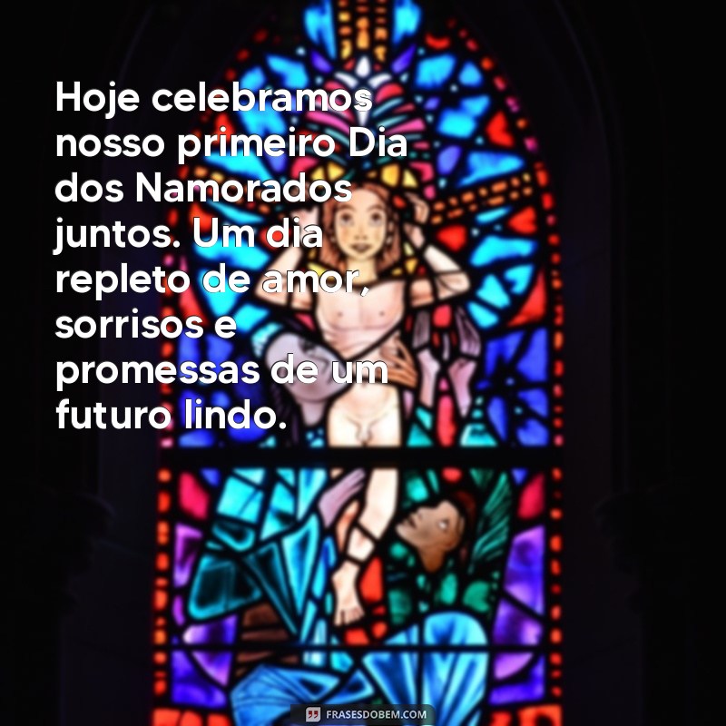 texto de primeiro dia dos namorados juntos Hoje celebramos nosso primeiro Dia dos Namorados juntos. Um dia repleto de amor, sorrisos e promessas de um futuro lindo.