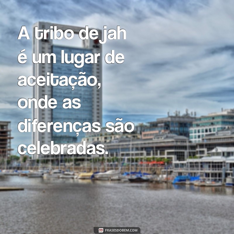 Descubra as melhores frases da Tribo de Jah e se inspire em sua filosofia de vida 