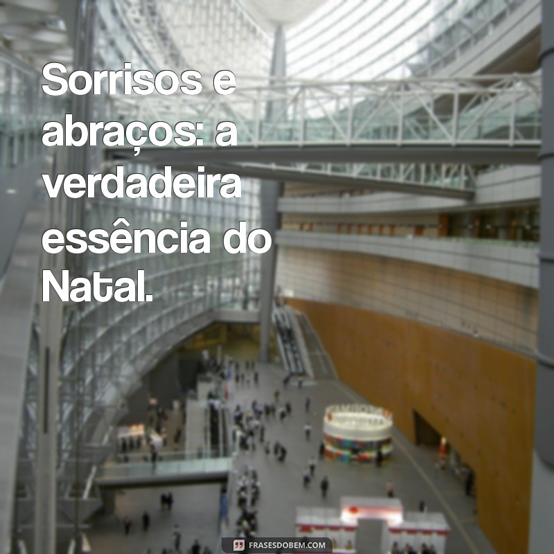 Frases Natalinas Curtas: Mensagens Inspiradoras para Celebrar o Natal 