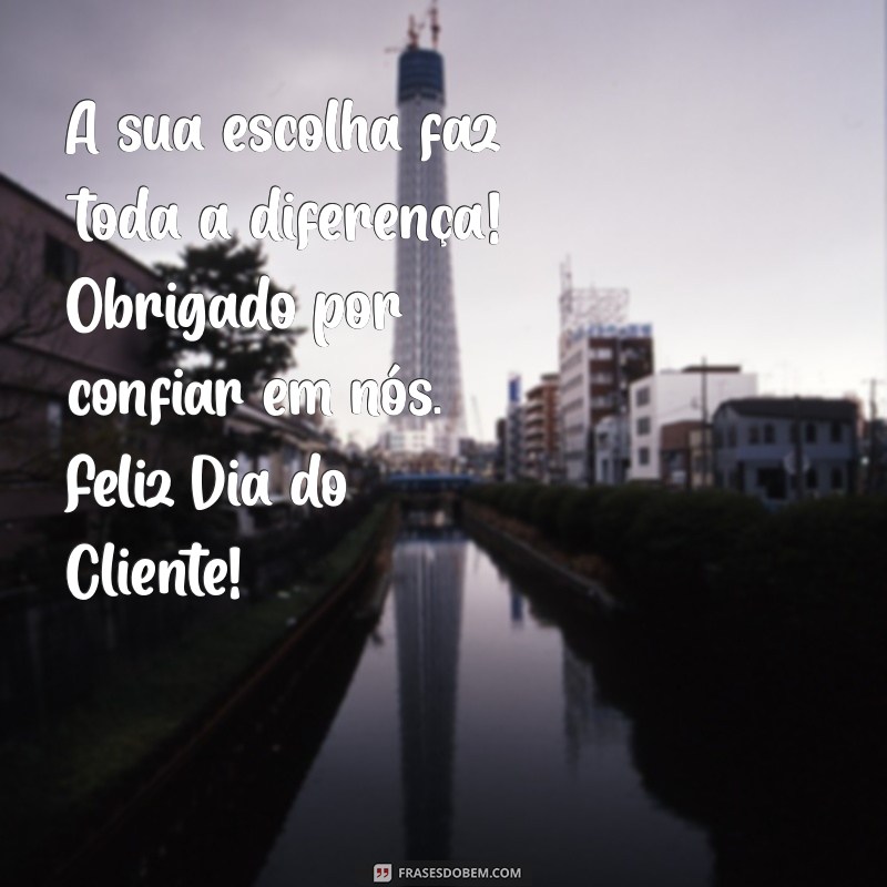 Mensagens Inspiradoras para o Dia do Cliente 2023: Celebre e Valorize Seus Clientes 