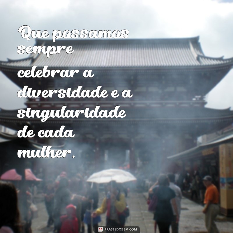 Frases Inspiradoras para Celebrar o Dia Internacional da Mulher 