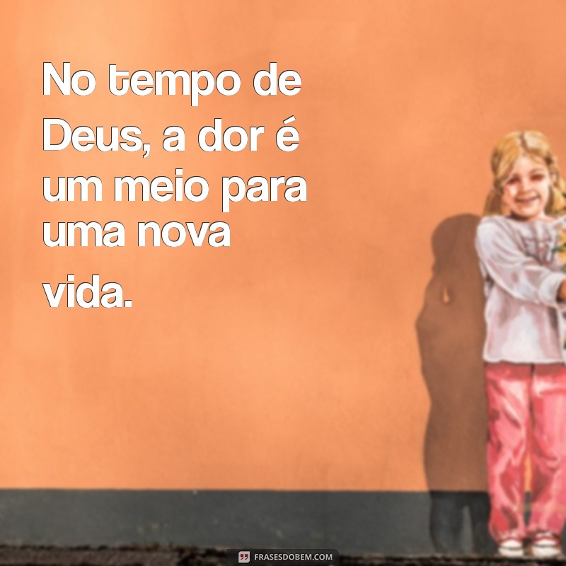 Frases Inspiradoras sobre o Tempo de Deus: Reflexões para a Alma 