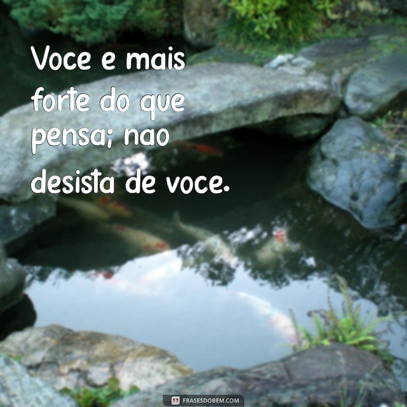 Não Desista de Você: 10 Motivos para Acreditar em Si Mesmo 