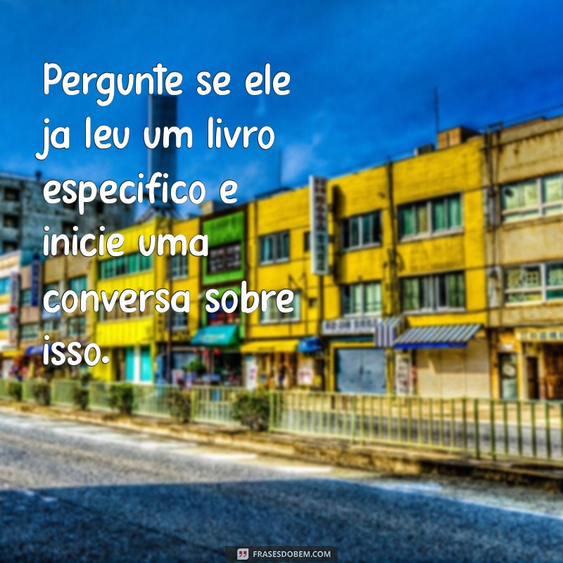 Descubra Como Fazer Ele Mandar Mensagem Agora: Dicas de Simpatia Poderosas 