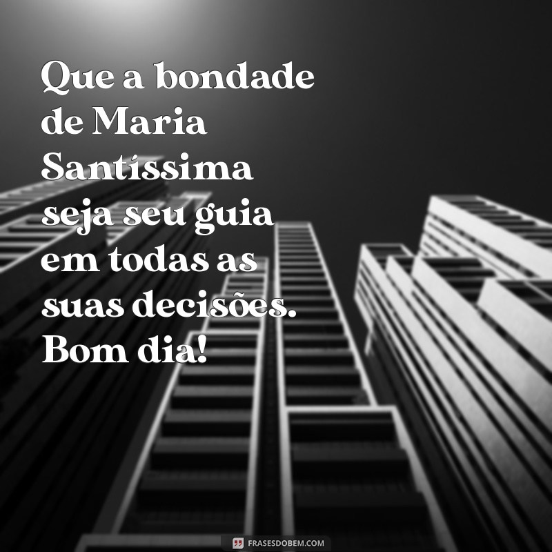 Comece Seu Dia com Inspiração: Mensagens de Bom Dia com Maria Santíssima 