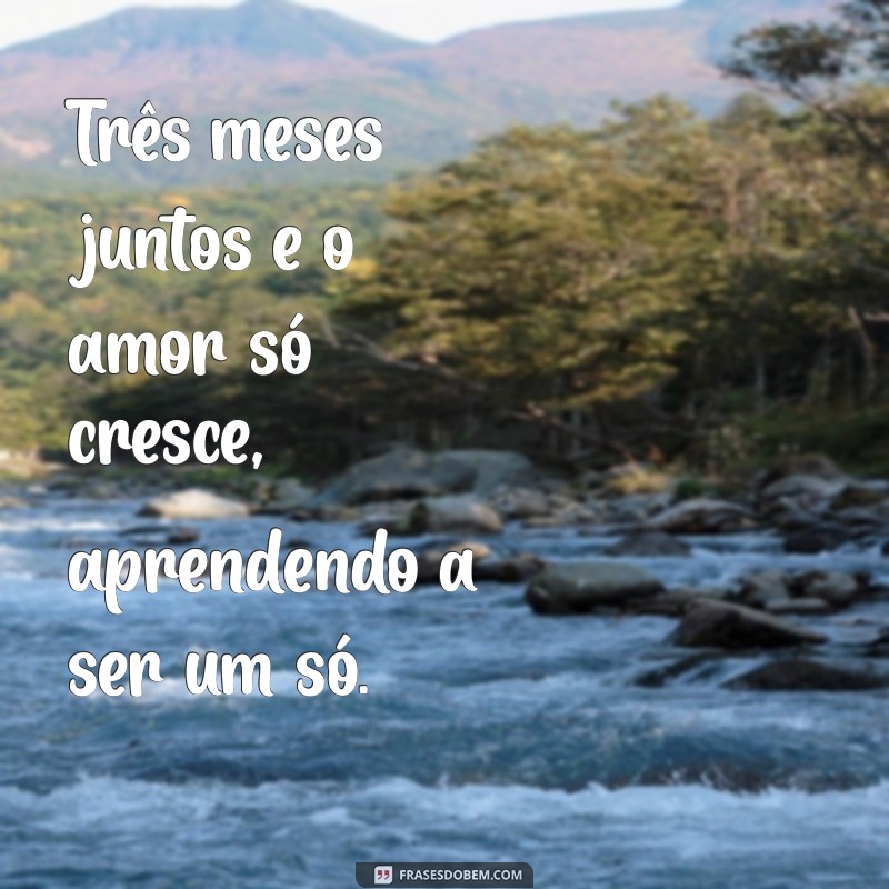 3 meses de casados Três meses juntos e o amor só cresce, aprendendo a ser um só.