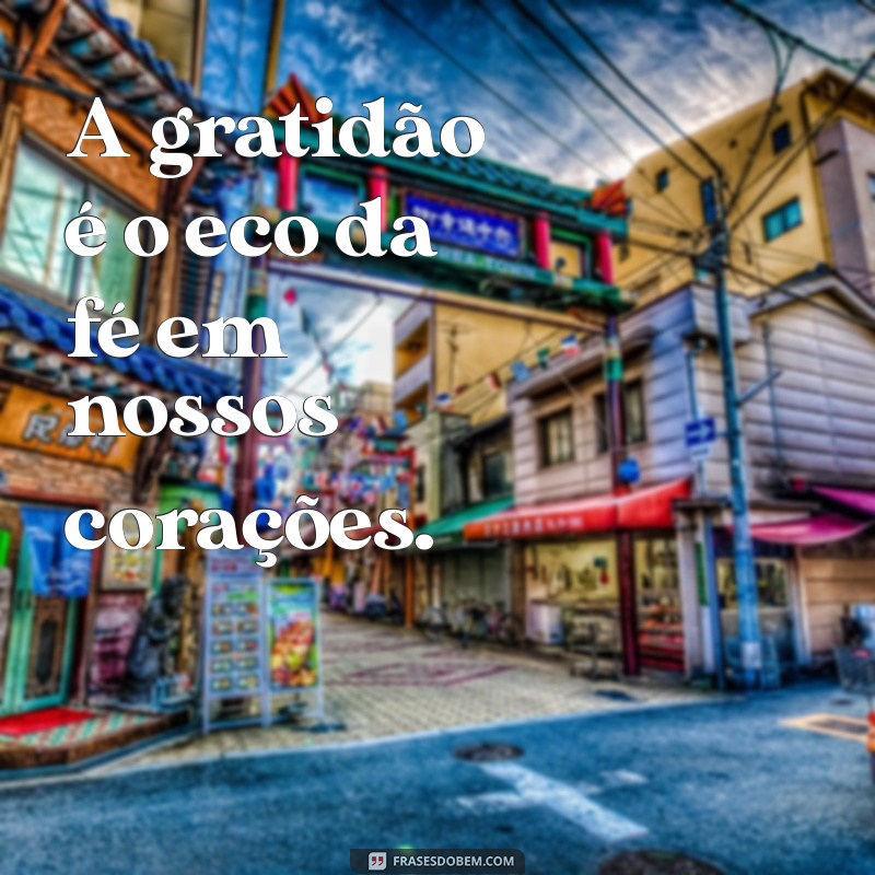 Frases Inspiradoras sobre Fé e Gratidão para Transformar sua Vida 