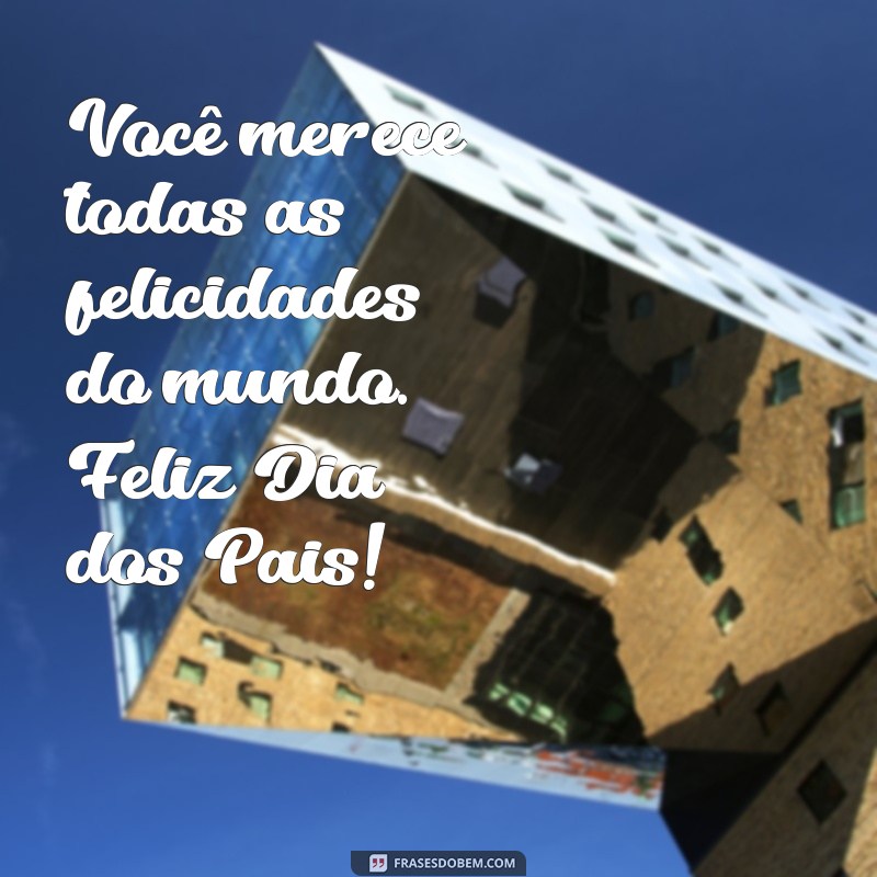 Top 20 Frases Inspiradoras para Celebrar o Dia dos Pais 