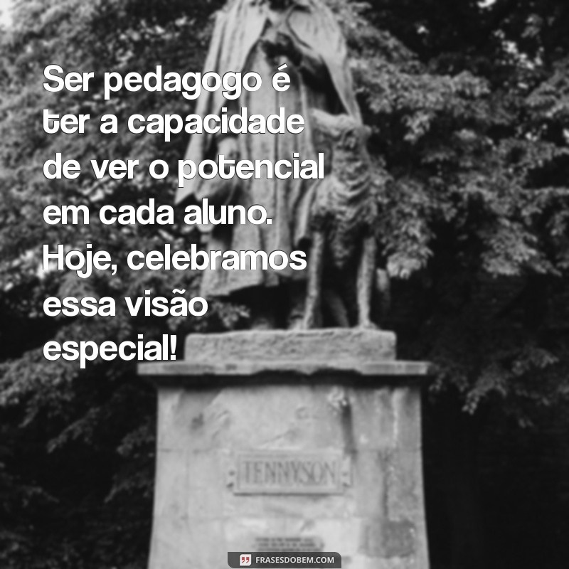 Mensagens Inspiradoras para Celebrar o Dia do Pedagogo 