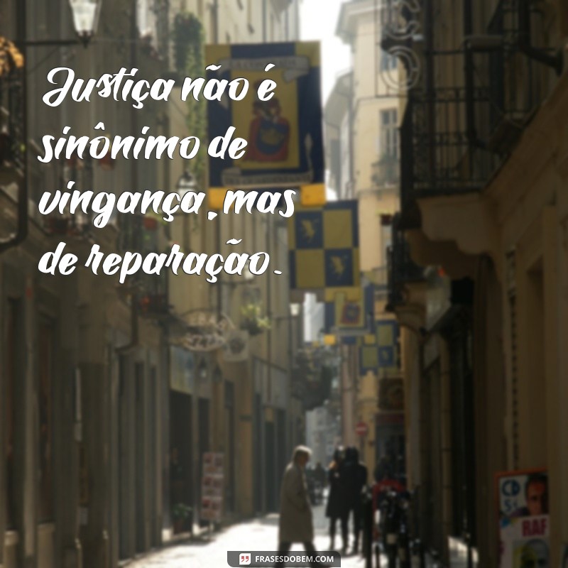 Frases Inspiradoras sobre Justiça: Reflexões e Sabedoria 