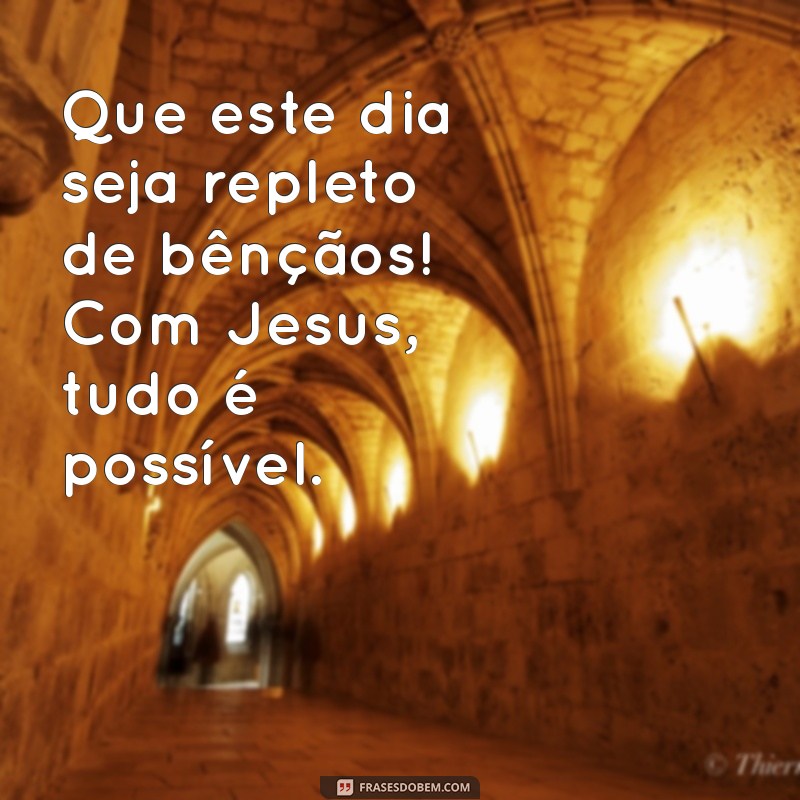 Mensagens Inspiradoras de Bom Dia com Jesus para Começar o Dia com Fé 