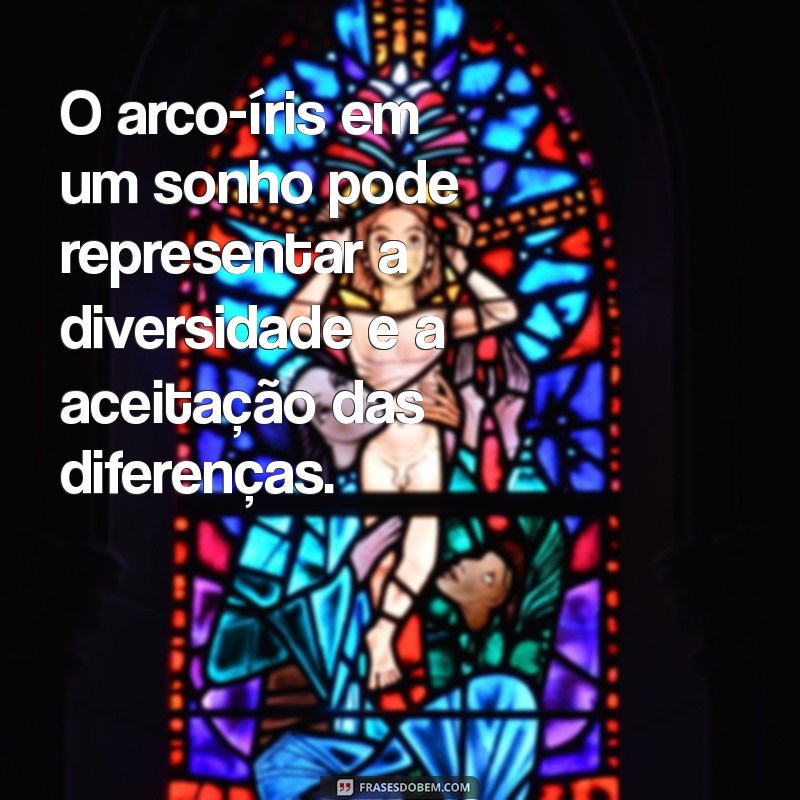 Descubra o Significado de Sonhar com Arco-Íris Colorido: Interpretações e Simbolismos 