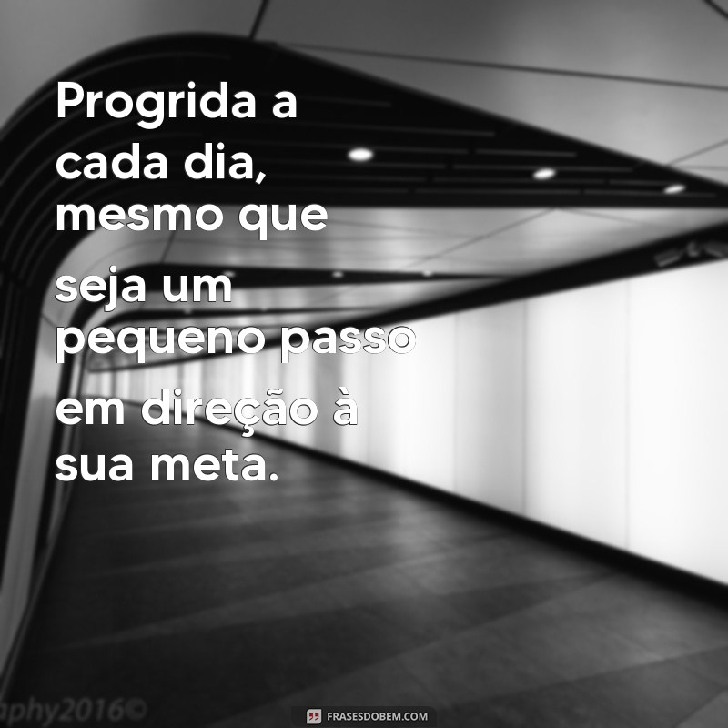 Frases Inspiradoras para Alcançar suas Metas com Sucesso 