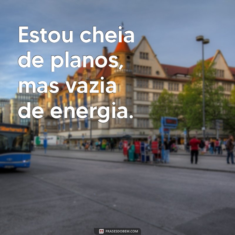 Frases Inspiradoras para Aliviar a Exaustão e Revitalizar sua Energia 