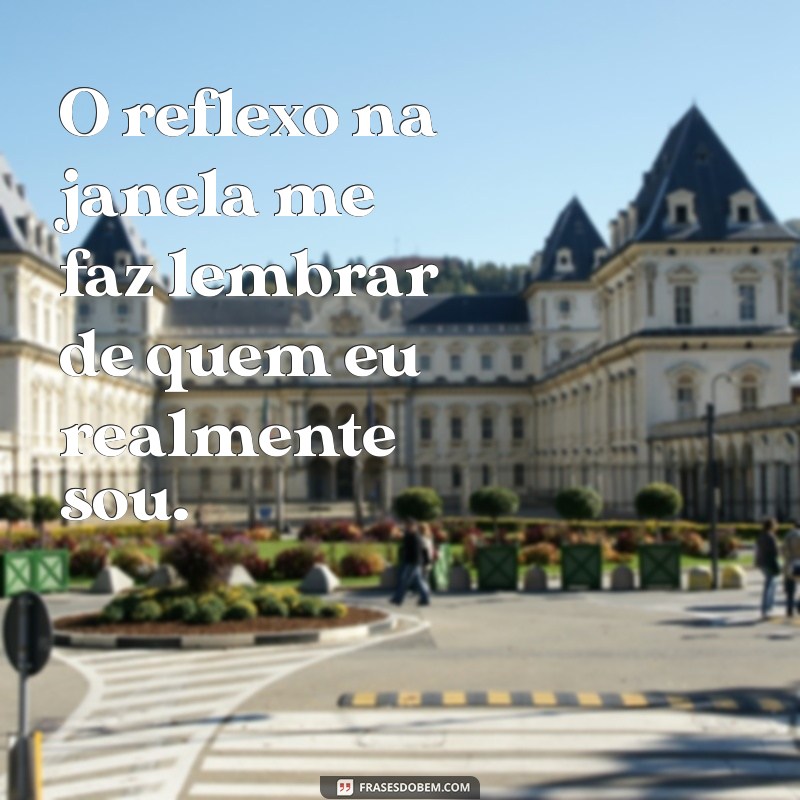 Descubra Frases Inspiradoras com a Palavra Janela para Refletir e Compartilhar 