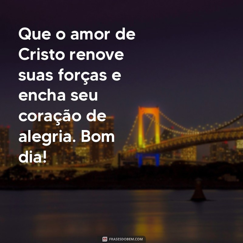 Frases Católicas Inspiradoras para Começar o Dia com Fé e Esperança 