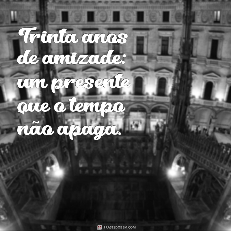 Celebrando 30 Anos de Amizade: Histórias, Memórias e Lições Valiosas 
