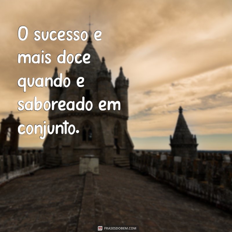 28 Frases Inspiradoras para Impulsionar o Sucesso Profissional em Equipe 